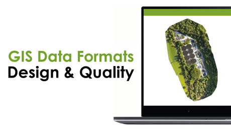 GIS Data Formats, Design & Quality